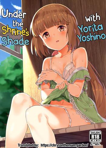 Messy Yorita Yoshino to Yashiro no Hikage de | Under the Shrine’s Shade with Yorita Yoshino- The idolmaster hentai Nalgona
