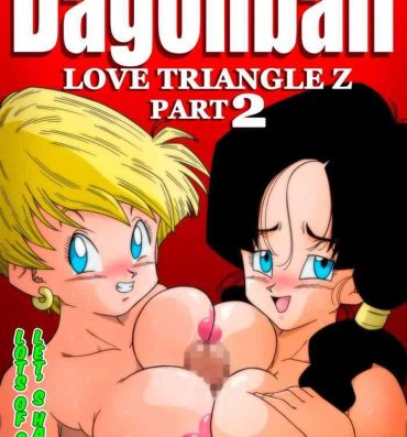 Cei LOVE TRIANGLE Z PART 2 – Let's Have Lots of Sex!- Dragon ball z hentai Teenie