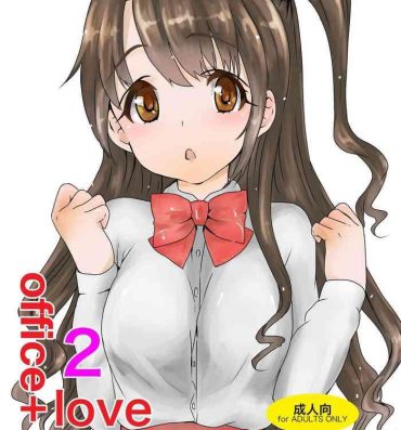 Free Oral Sex office+love2- The idolmaster hentai Star