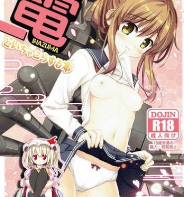 Girl Gets Fucked Inazuma to Ichakora Suru Hon- Kantai collection hentai Hot Cunt