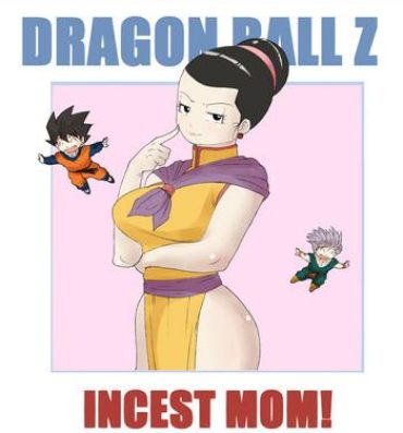 Mum Incest Mom- Dragon ball z hentai Sentones