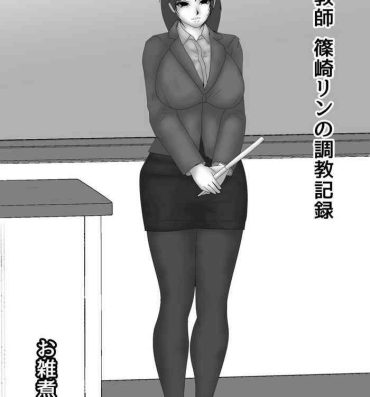 Hermosa Onna Kyoushi Shinozaki Rin no Choukyou Kiroku- Original hentai Eating Pussy