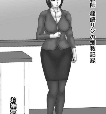 Hottie Jokyoushi Shinozaki Rin no Choukyou Kiroku Dai 1 | Female Teacher Rin Shinozaki's Training Record 1- Original hentai Scissoring