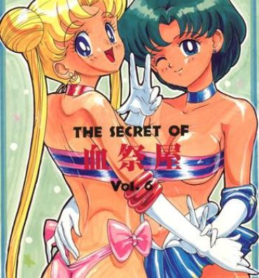 Asses THE SECRET OF Chimatsuriya Vol. 6- Sailor moon hentai Lady