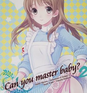 Gay Medic Can you master baby? 2- Atelier totori hentai Atelier meruru hentai Perfect Body Porn