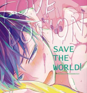Hotfuck LOVE LOTION SAVE THE WORLD!- Osomatsu san hentai Ride